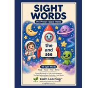 Sight Words Pre-Primer: Space Theme Phonics Workbook for PreK and Kindergarten, Read Trace Find and Write the 40 Dolch Pre-Primer Words, Ages 3 to 6 (The Calm Learning Space Phonics Curriculum)