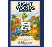 Sight Words Primer: Dino Theme Phonics Workbook for PreK and Kindergarten, Read Trace Find and Write the 52 Dolch Primer Words, Ages 3 to 6 (The Calm Learning Dinosaur Phonics Curriculum)