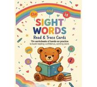Sight Words Tracing: A Read, Trace & Write Workbook for Kids Ages 4-7 - 70+ Pages to Build Reading Confidence, Word by Word