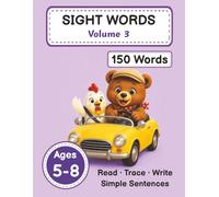 Sight Words Vol 3: Over 300 Pages of Trace, Read, Write & Practice | Build Reading Confidence Through Repetition | Grade 1 to Grade 3 | Ages 5-8
