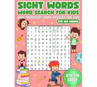 Sight Words Word Search For Kids: High Frequency Word Puzzles For Kids, 4th 100 Words | For 4th and 5th Grade | Fun Reading and Learning | 75 Puzzles ... Free Time (Sight Words Wordsearches For Kids)