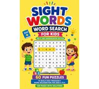 Sight Words Word Search for Kids: Pre-K and Kindergarten Edition: 60 Fun Puzzles to Build High Frequency Word Recognition for Ages 4-6 | 120 Pages with Solutions