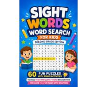 Sight Words Word Search for Kids: Second Grade Edition: 60 Fun Puzzles with Bonus Activities to Build High Frequency Word Recognition for Ages 7-8 | 120 Pages with Solutions