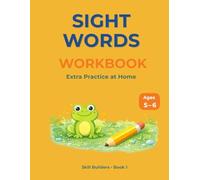 Sight Words Workbook: Extra Practice at Home for Ages 5-6 | Kindergarten Sight Word Activities for Reading, Spelling, and Early Literacy Skills