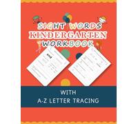 Sight Words Workbook for Kindergarten and Preschool: With A - Z letter Tracing