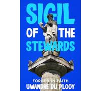 Sigil Of The Stewards: Forged In Faith