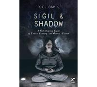Sigil & Shadow: A Roleplaying Game of Urban Fantasy and Occult Horror (Osprey Roleplaying)