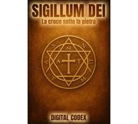 Sigillum Dei: La croce sotto la pietra (Sigillum Veritatis)