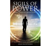 Sigils of Power and Transformation: 111 Magick Sigils to Change and Control Your Life (The Gallery of Magick)