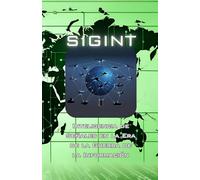 SIGINT: Inteligencia de Señales en la Era de la Guerra de la Información