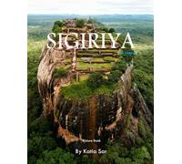 Sigiriya: A Perfect Coffee Table Picture Book - Travel and Tourism lovers.