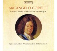 Sigiswald Kuijken, Robert Kohnen - Corelli: Sonatas Para Violin Op.5 / Accent Plus