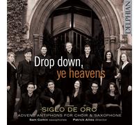 Siglo de Oro - Drop Down, Ye Heavens: Antífonas de Adviento: Coro y Saxofón - CD (Importación USA)