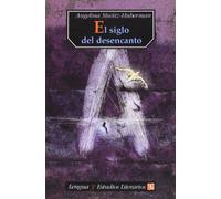 SIGLO DEL DESENCANTO (Lengua Estudios Literarios)