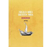 Siglo mío, bestía mía (Libros es escena)