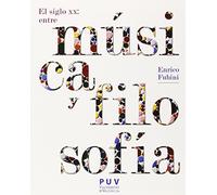 Siglo XX,EL: entre música y filosofia (2ª ed.): 19 (Estètica&Crítica)