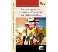 Siglo Y Medio De Codificacion Penal En Iberoamerica