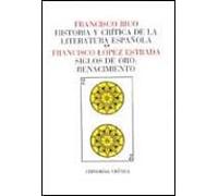 siglos de oro el renacimiento (historia y critica de la literat ura es