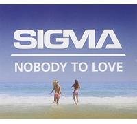 Sigma - Nobody To Love
