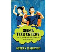 Sigma Teen Energy: How to build Unshakeable Confidence as a Sigma Teen