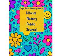 Sign Here Notary Needs: Official Notary Public Journal (Floral Funk 90's Cover)