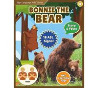 Sign Language ABC Series: Bonnie the Bear: An ASL Alphabet Book with Story, Facts, and AAC Support