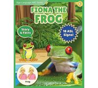 Sign Language ABC Series: Fiona the Frog: ASL for Kids and Toddlers with Story, Facts, and AAC Communication Support