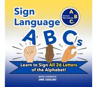 Sign Language ABCs: Learn your American Sign Language ABCs, Easy ASL Handshapes from A-Z for Babies, Toddlers, and Kids