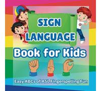 Sign Language Book for Kids: Easy ABCs of ASL Fingerspelling Fun