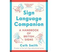 Sign Language Companion: A Handbook of British Signs