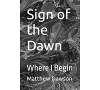 Sign of the Dawn: Where I Begin