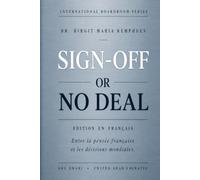 SIGN-OFF OR NO DEAL: Entre la pensée française et les décisions mondiales (International Boardroom Series)