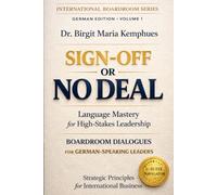 SIGN-OFF OR NO DEAL: Language Mastery for High-Stakes Leadership (International Boardroom Series)