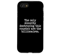 Sign Only Minority Destroying This Country Are Billionaires Carcasa para iPhone SE (2020) / 7/8