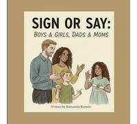 Sign or Say: Boys & Girls, Dads & Moms