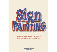 Sign Painting /anglais: a practical guide to tools, materials and techniques