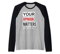 Sign Saying of Course Your Opinion Matters Just Not to Me Camiseta Manga Raglan