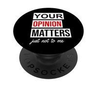 Sign Saying of Course Your Opinion Matters Just Not to Me PopSockets PopGrip Adhesivo