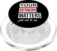 Sign Saying of Course Your Opinion Matters Just Not to Me PopSockets PopGrip para MagSafe