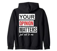 Sign Saying of Course Your Opinion Matters Just Not to Me Sudadera con Capucha