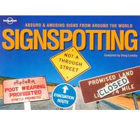 Sign spotting. The world's most absurd signs: Absurd & Amusing Signsfrom Around the World (City guide)