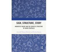 Sign, Structure, Story: Narrative Theory and the Semiotic Structure of Dogri Folktales
