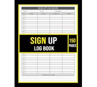 Sign Up Log Book: Simple and Organized Guest Registration Record for Events, Meetings, Conferences and Front Desk Use | Track Attendees, Notes and Important Details with Ease | 150 Pages , 8.5x11.