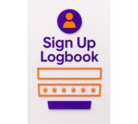 Sign Up Logbook: Track User Registrations and Account Details with This Simple, Professional Sign-Up Tracker.