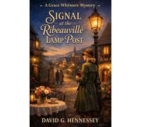 Signal at the Ribeauville Lamp Post: Book 94 in the Grace Whitmore Mystery Series