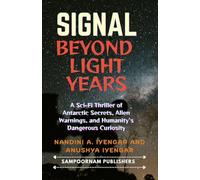 Signal Beyond Light Years: A Sci-Fi Thriller of Antarctic Secrets, Alien Warnings, and Humanity’s Dangerous Curiosity - Fiction Book for Children, Age:10+ and Young Adults