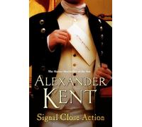 Signal Close Action: A fast-paced, all-action adventure on the high seas from the master storyteller of the sea: 14 (Richard Bolitho, 14)