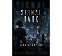 SIGNAL DARK: The Complete Trilogy