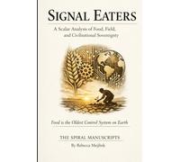 Signal Eaters: A Scalar Analysis of Food, Field, and Civilisational Sovereignty