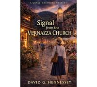 Signal from the Vernazza Church: Book 90 in the Grace Whitmore Mystery Series